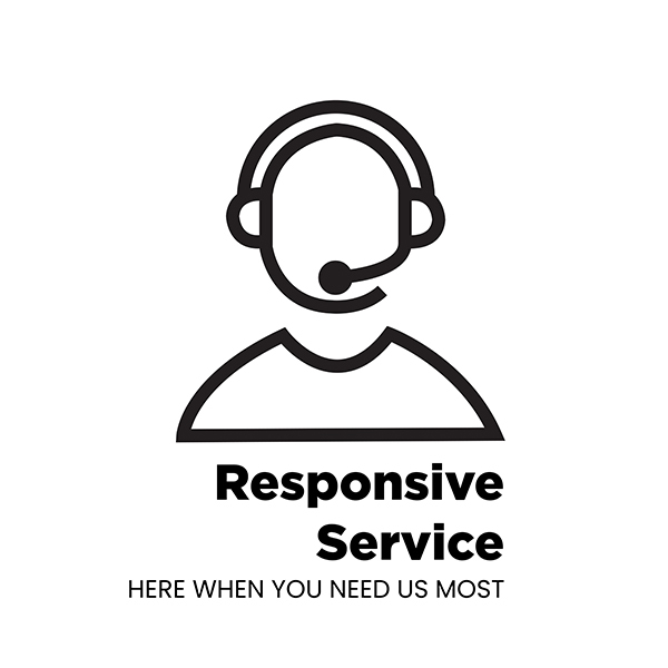 Responsive Service. Here when you need us most. 