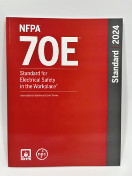 NFPA 70E: Standard for Electrical Safety in the Workplace (2024)