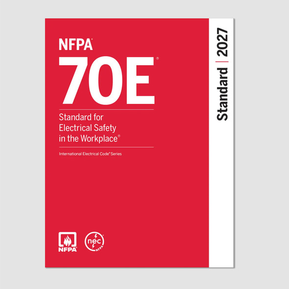 NFPA 70E: Standard for Electrical Safety in the Workplace (2027 Edition)