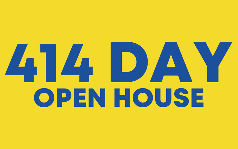 414 Day Open House