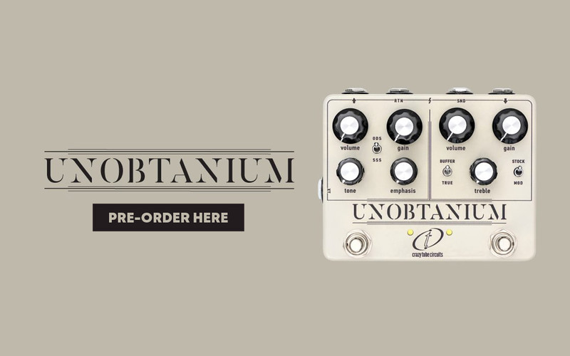 Crazy Tube Circuits Unobtanium Pre-Orders Available