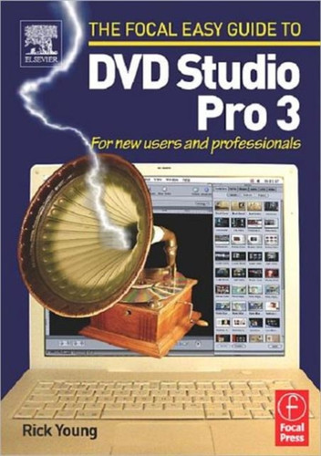 Focal Easy Guide to DVD Studio Pro 3 9780240519340 Paperback Focal Easy Guide to DVD Studio Pro 3 9780240519340 Paperback