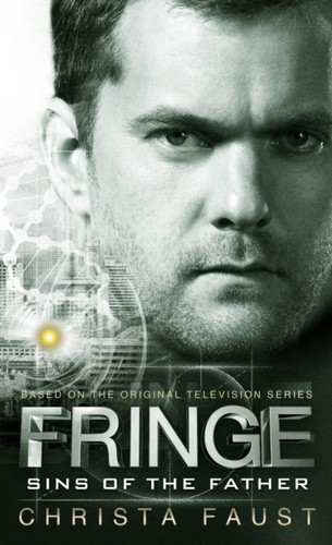 Fringe - Sins of the Father (novel #3) 9781781163139 Paperback Fringe - Sins of the Father (novel #3) 9781781163139 Paperback