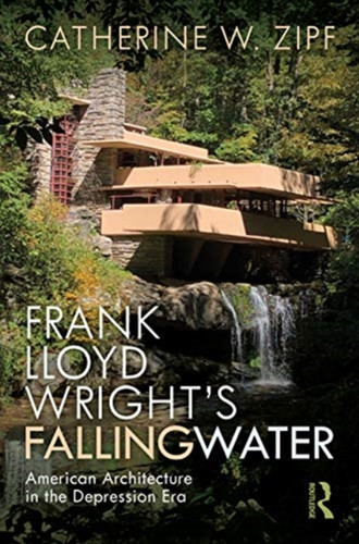 Frank Lloyd Wright’s Fallingwater 9781138644359 Paperback Frank Lloyd Wright’s Fallingwater 9781138644359 Paperback