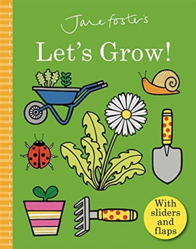 Jane Foster's Let's Grow 9781787418103 Board book