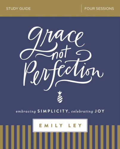 Grace, Not Perfection Bible Study Guide 9780310088936 Paperback