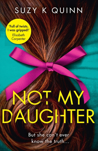 Not My Daughter 9780008323189 Paperback Not My Daughter 9780008323189 Paperback
