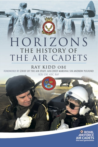 Horizons - The History of the Air Cadets 9781848846548 Hardback