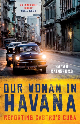 Our Woman in Havana 9781786073990 Hardback Our Woman in Havana 9781786073990 Hardback