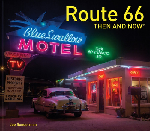 Route 66 Then and Now® 9781911595571 Hardback