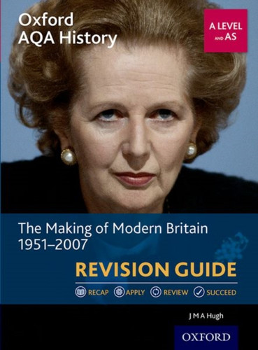 Oxford AQA History for A Level: The Making of Modern Britain 1951-2007 ...