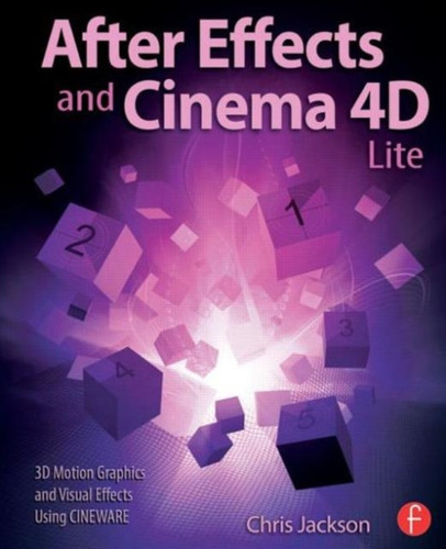 After Effects and Cinema 4D Lite 9781138777934 Paperback After Effects and Cinema 4D Lite 9781138777934 Paperback