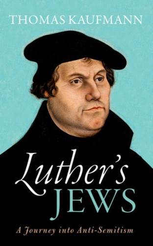 Luther's Jews 9780198738541 Hardback Luther's Jews 9780198738541 Hardback