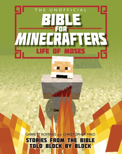The Unofficial Bible for Minecrafters: Life of Moses 9780745977423 Paperback The Unofficial Bible for Minecrafters: Life of Moses 9780745977423 Paperback