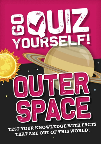 Go Quiz Yourself!: Outer Space 9781526312532 Paperback