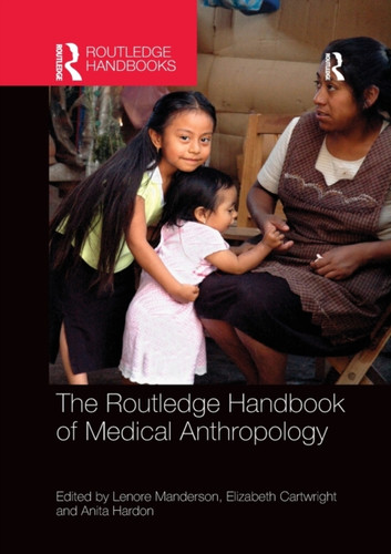 The Routledge Handbook of Medical Anthropology 9781138612877 Paperback The Routledge Handbook of Medical Anthropology 9781138612877 Paperback
