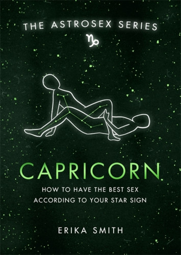Astrosex: Capricorn 9781398702127 Hardback