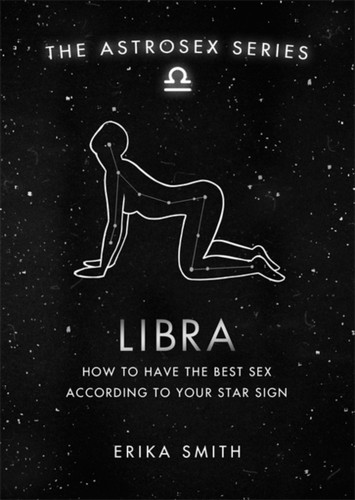 Astrosex: Libra 9781398702066 Hardback Astrosex: Libra 9781398702066 Hardback