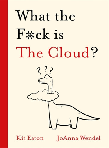 What the F*ck is The Cloud? 9781529350852 Hardback