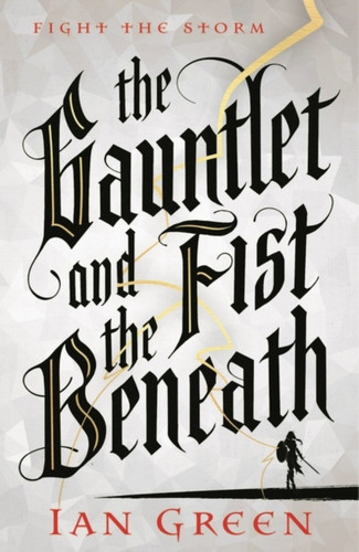 The Gauntlet and the Fist Beneath 9781800244160 Paperback The Gauntlet and the Fist Beneath 9781800244160 Paperback