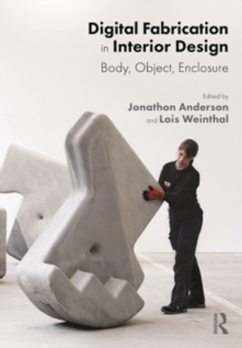 Digital Fabrication in Interior Design 9780367458812 Paperback