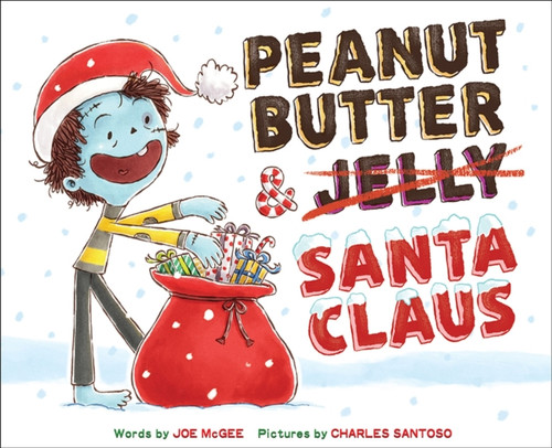 Peanut Butter & Santa Claus: A Zombie Culinary Tale 9781419736346 Hardback Peanut Butter & Santa Claus: A Zombie Culinary Tale 9781419736346 Hardback