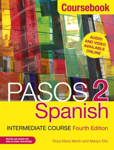 Pasos 2 (Fourth Edition) Spanish Intermediate Course 9781473664067 Paperback Pasos 2 (Fourth Edition) Spanish Intermediate Course 9781473664067 Paperback