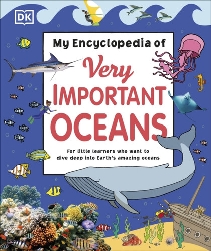 My Encyclopedia of Very Important Oceans 9780241485774 Hardback My Encyclopedia of Very Important Oceans 9780241485774 Hardback