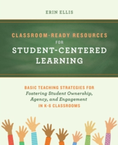 Classroom-Ready Resources for Student-Centered Learning 9781646043538 Paperback Classroom-Ready Resources for Student-Centered Learning 9781646043538 Paperback