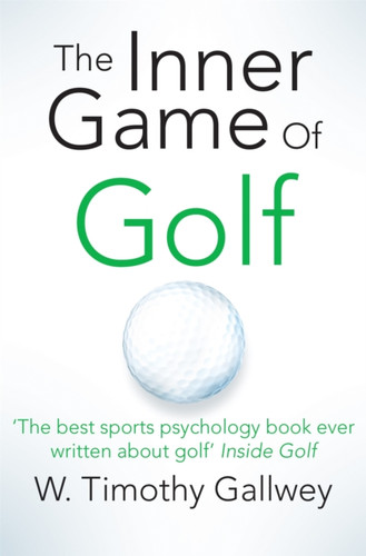 The Inner Game of Golf 9781447288480 Paperback The Inner Game of Golf 9781447288480 Paperback