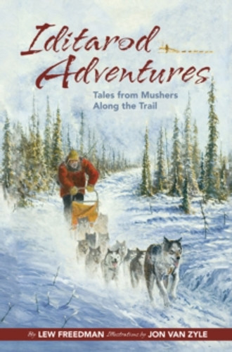 Iditarod Adventures 9781941821282 Paperback Iditarod Adventures 9781941821282 Paperback