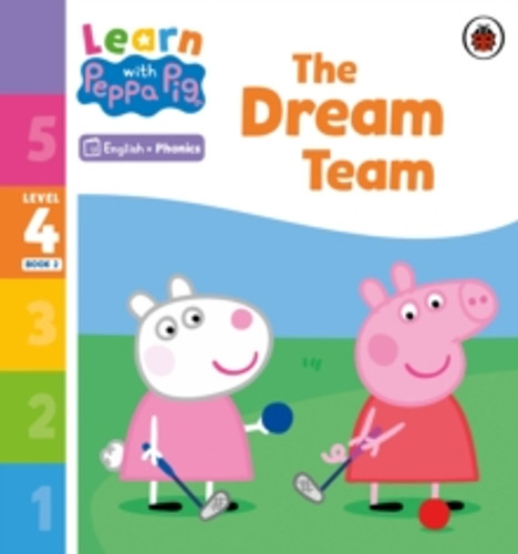 Learn with Peppa Phonics Level 4 Book 2 – The Dream Team (Phonics Reader) 9780241576434 Paperback