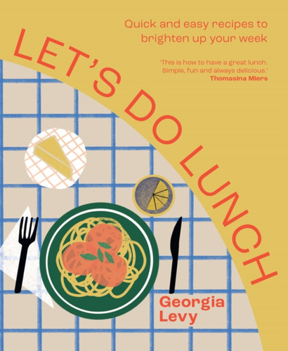 Let's Do Lunch 9781911682530 Hardback Let's Do Lunch 9781911682530 Hardback