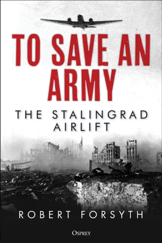To Save An Army 9781472845412 Hardback