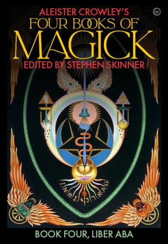 Aleister Crowley's Four Books <br>of Magick 9781786785190 Hardback Aleister Crowley's Four Books <br>of Magick 9781786785190 Hardback