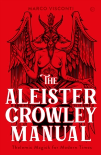 The Aleister Crowley Manual 9781786787361 Hardback