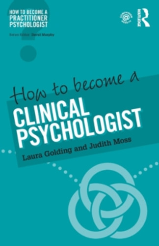 How to Become a Clinical Psychologist 9780415786676 Paperback