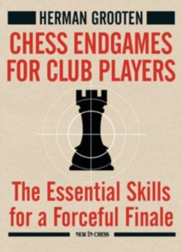 Chess Endgames for Club Players 9789493257498 Paperback