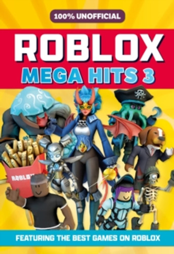 100% Unofficial Roblox Mega Hits 3 9780008533991 Hardback 100% Unofficial Roblox Mega Hits 3 9780008533991 Hardback