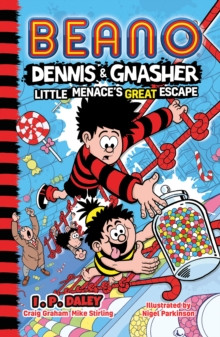 Beano Dennis & Gnasher: Little Menace’s Great Escape 9780008534042 Paperback