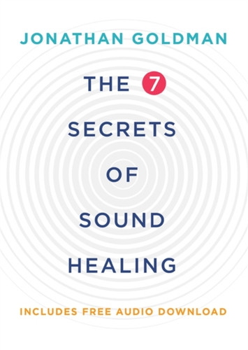The 7 Secrets of Sound Healing 9781781808290 Paperback