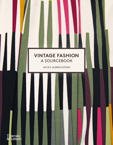 Vintage Fashion: A Sourcebook 9780500297209 Paperback