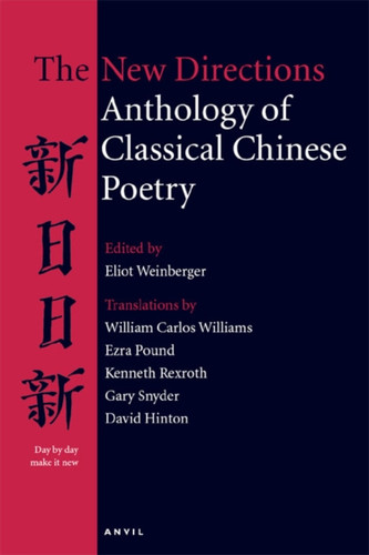 New Directions Anthology of Classical Chinese Poetry 9780856463969 Paperback New Directions Anthology of Classical Chinese Poetry 9780856463969 Paperback