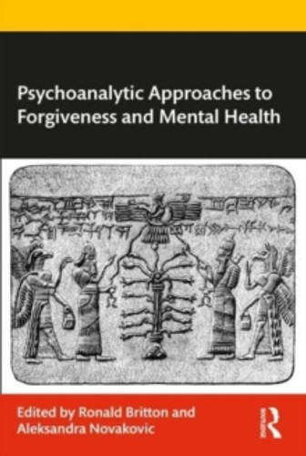 Psychoanalytic Approaches to Forgiveness and Mental Health 9781032427911 Paperback