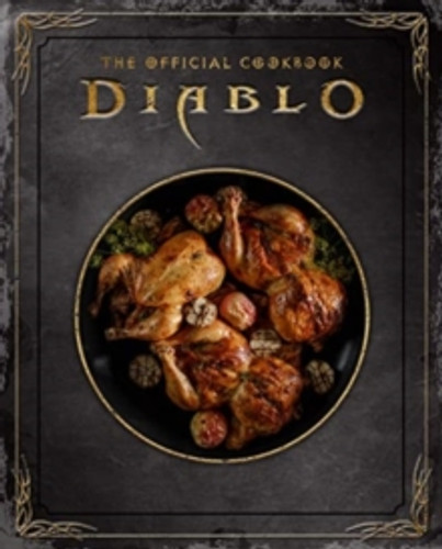 Diablo: The Official Cookbook 9781803367095 Hardback Diablo: The Official Cookbook 9781803367095 Hardback