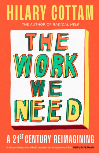 The Work We Need 9780349017471 Hardback The Work We Need 9780349017471 Hardback