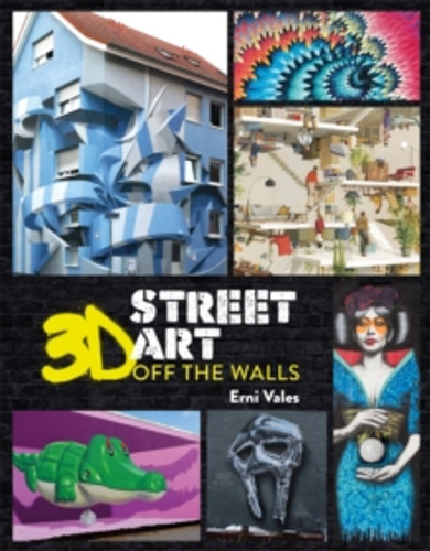 3D Street Art 9781912785810 Hardback 3D Street Art 9781912785810 Hardback