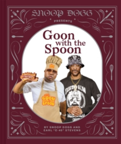 Snoop Dogg Presents Goon with the Spoon 9781797213712 Hardback Snoop Dogg Presents Goon with the Spoon 9781797213712 Hardback