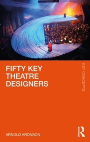 Fifty Key Theatre Designers 9780367229993 Paperback Fifty Key Theatre Designers 9780367229993 Paperback
