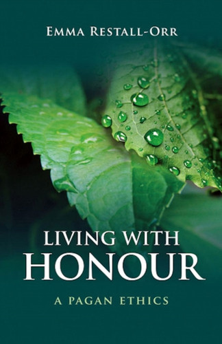 Living With Honour – A Pagan Ethics 9781846940941 Paperback